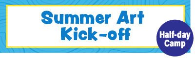 Summer Art Kick-off